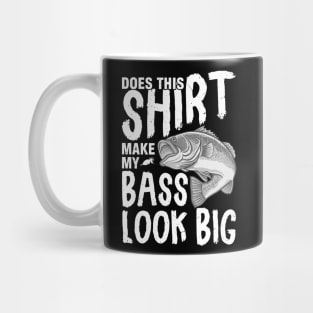 Does This Shirt Make My Bass Look Big Mug